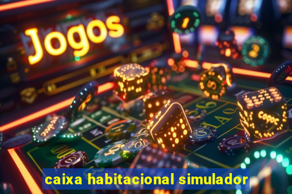 caixa habitacional simulador